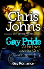 Gay Pride - "All for Love, Love for One" - Gay Romance - Chris Johns