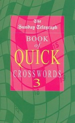 The Sunday Telegraph Book of Quick Crosswords 3 - The Sunday Telegraph