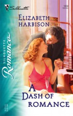 A Dash Of Romance (Silhouette Intimate Moments #1804) - Elizabeth M. Harbison