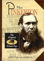 Allan Pinkerton: The Original Private Eye (Lerner Biographies) - Judith Pinkerton Josephson