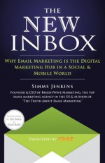 The New Inbox - Simms Jenkins, Jay Baer, Stan Rapp