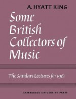 Some British Collectors of Music C.1600 1960 - A. Hyatt King