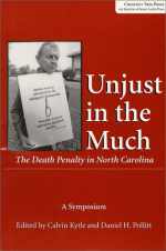 Unjust In The Much: The Death Penalty In North Carolina: A Symposium To Advance The Case For A Moratorium As Proposed By The American Bar Association - Calvin Kytle