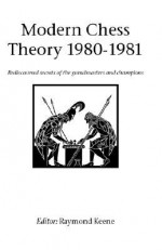 Modern Chess Theory 1980 - 1981 - Raymond Keene