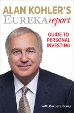 Alan Kohler's Eureka Report Guide to Personal Investing - Alan Kohler, Barbara Druery, Barbara Drury