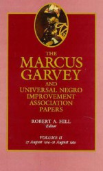 The Marcus Garvey and Universal Negro Improvement Association Papers, Vol. II: August 1919-August 1920 - Robert A. Hill, Marcus Garvey, Erika Blum, Marcus M. Garvey