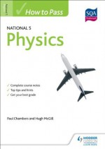 How to Pass National 5 Physics Epub - Paul Chambers, Hugh McGill