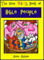 The New Kids Book of Bible People - Anne Adams