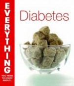 Diabetes (Everything You Need To Know) - Paula Ford-Martin, Ian Blumer