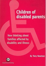 Children Of Disabled Parents: New Thinking About Families Affected By Disability And Illness - Tony Newman