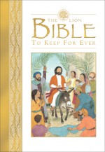 The Lion Bible to Keep for Ever - Lois Rock, Sophie Allsopp