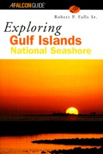 Exploring Gulf Islands National Seashore - Robert P. Falls Sr.