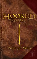 Hooked - Bobbi J.G. Weiss