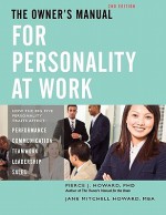 The Owner's Manual for Personality at Work (2nd ed.) - Pierce Johnson Howard, Jane Mitchell Howard