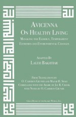 Avicenna on Healthy Living: Managing the Elderly, Temperament Extremes and Environmental Changes - Ibn Sina (Avicenna)