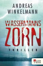 Wassermanns Zorn (German Edition) - Andreas Winkelmann