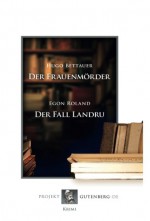 Der Frauenmörder/Der Fall Landru (German Edition) - Hugo Bettauer, Egon Roland