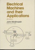 Electrical Machines & their Applications (Volume I) - John Hindmarsh, Matthew Deans