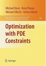 Optimization with PDE Constraints - Michael Hinze, Rene Pinnau, Stefan Ulbrich, Michael Ulbrich