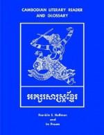 Cambodian Literary Reader and Glossary - Franklin E. Huffman, Franklin E. Huffman