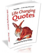 Life Changing Quotes - Barry Phillips