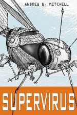 Supervirus - Andrew W. Mitchell