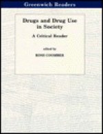 Drugs and Drug Use in Society Drugs and Drug Use in Society: A Critical Reader a Critical Reader - Ross Coomber