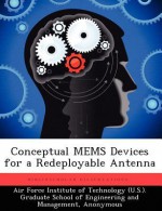 Conceptual Mems Devices for a Redeployable Antenna - Virginia Miller