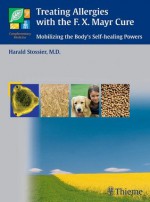 Treating Allergies with the F.X. Mayr-Cure: Mobilizing the Body's Self-Healing Powers (Complementary Medicine (Thieme Paperback)) - Harald Stossier