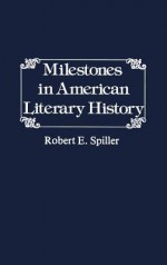 Milestones In American Literary History - Robert E. Spiller