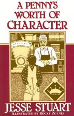 A Penny's Worth of Character - Jesse Stuart, Jim Wayne Miller, Jerry A. Herndon