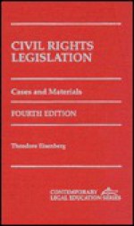 Civil Rights Legislation: Cases and Materials - Theodore Eisenberg, Eisenberg