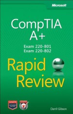 CompTIA A+ Rapid Review (Exam 220-801 and Exam 220-802) - Steve Buchanan