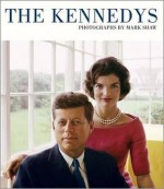 The Kennedys Photographs by Mark Shaw - Tony Nourmand