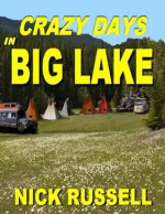 Crazy Days in Big Lake - Nick Russell