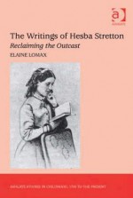 The Writings of Hesba Stretton: Reclaiming the Outcast - Elaine Lomax