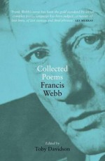 Francis Webb: Collected Poems - Francis Webb, Toby Davidson