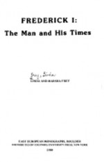 Frederick I: The Man and His Times (East European Monographs series) - Linda Frey, Marsha Frey