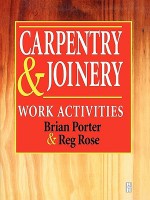 Carpentry & Joinery: Work Activities - Brian Porter, Reg Rose