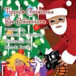 Tippy's Christmas Eve Adventure - Kimberly A. Sweeney, Brenda Swope