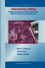 Information Hiding: Steganography and Watermarking-Attacks and Countermeasures: Steganography and Watermarking - Attacks and Countermeasures - Neil F Johnson, Zoran Duric, Sushil Jajodia