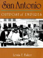 San Antonio: Outpost of Empires - Lewis F. Fisher