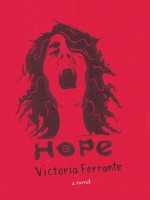 Hope: A Novel - Victoria Ferrante