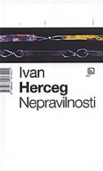 Nepravilnosti - Ivan Herceg