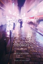 Treason: Poems by Hedi Kaddour - Hédi Kaddour, Marilyn Hacker