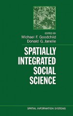 Spatially Integrated Social Science - Michael F. Goodchild