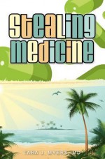 Stealing Medicine - Tara Myers