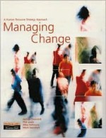 Managing Change: A Human Resource Strategy Approach - Adrian Thornhill, Mark N.K. Saunders, Philip Lewis, Mike Millmore