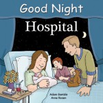 Good Night Hospital - Adam Gamble, Anne Rosen