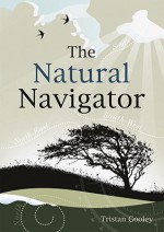 The Natural Navigator - Tristan Gooley